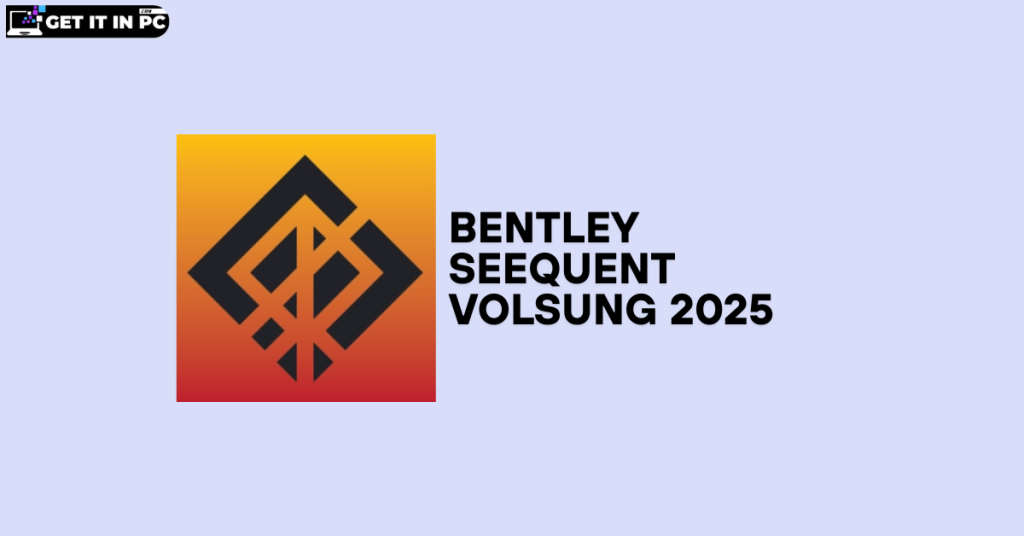 Bentley Seequent Volsung 2025 free