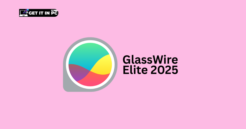 GlassWire Elite 2025 free