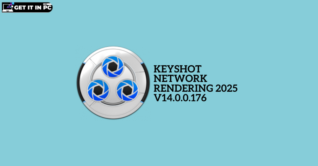 KeyShot Network Rendering 2025.1 v14.0.0.176 free